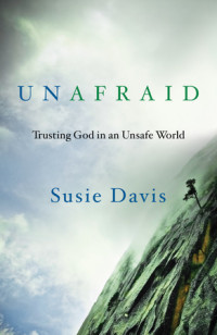 Unafraid Trusting God in an Unsafe World