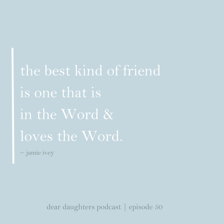 On Finding Real Friends | Jamie Ivey | Dear Daughters 50