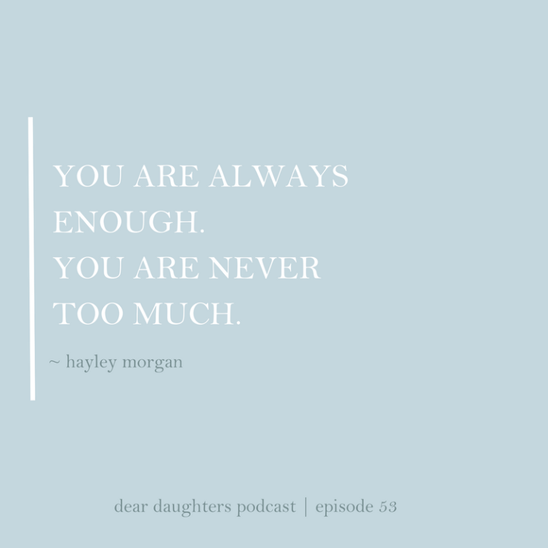 Choosing Authenticity | Hayley Morgan | Dear Daughters 53